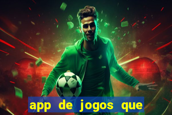 app de jogos que ganha dinheiro