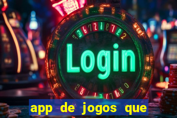 app de jogos que ganha dinheiro