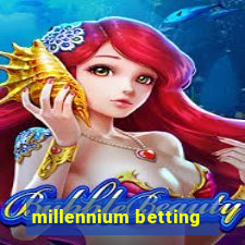 millennium betting