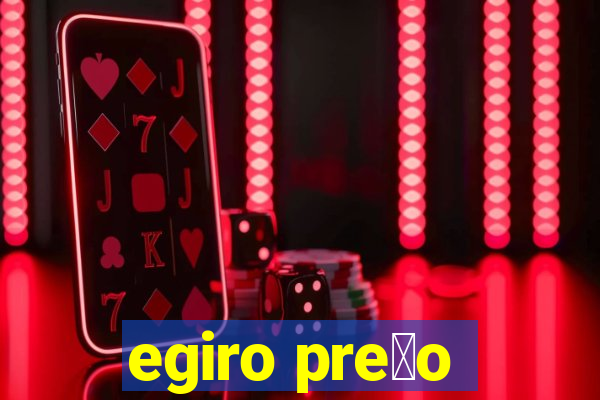 egiro pre莽o