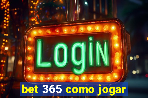 bet 365 como jogar