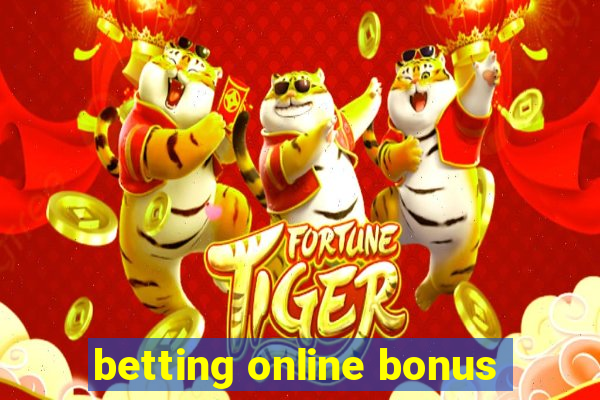 betting online bonus