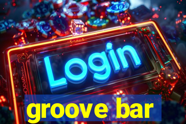 groove bar