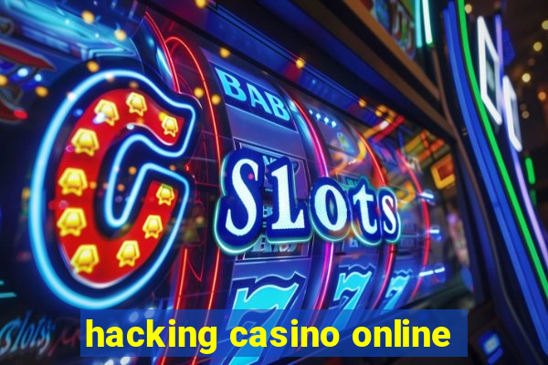 hacking casino online