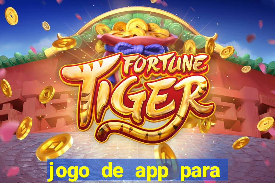 jogo de app para ganhar dinheiro