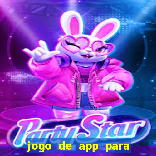 jogo de app para ganhar dinheiro