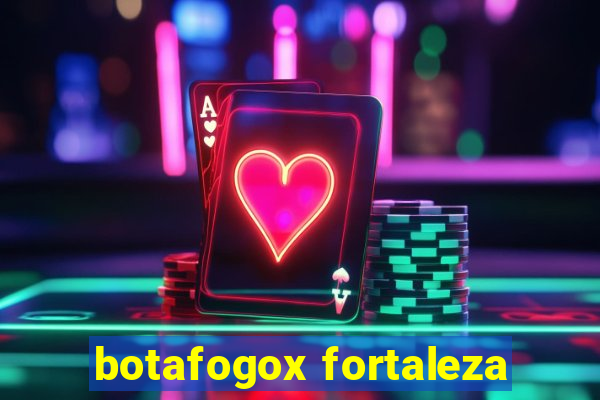 botafogox fortaleza