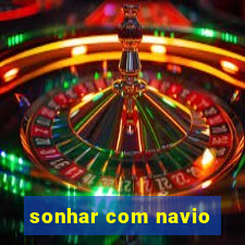 sonhar com navio