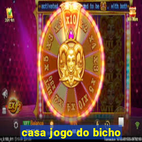 casa jogo do bicho