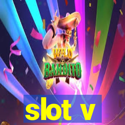 slot v