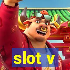 slot v