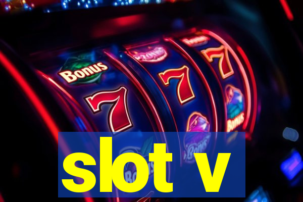 slot v