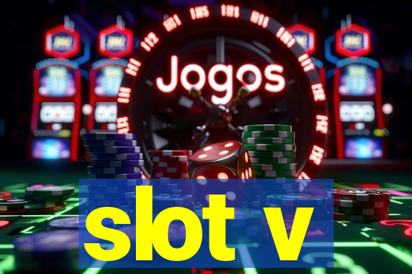 slot v