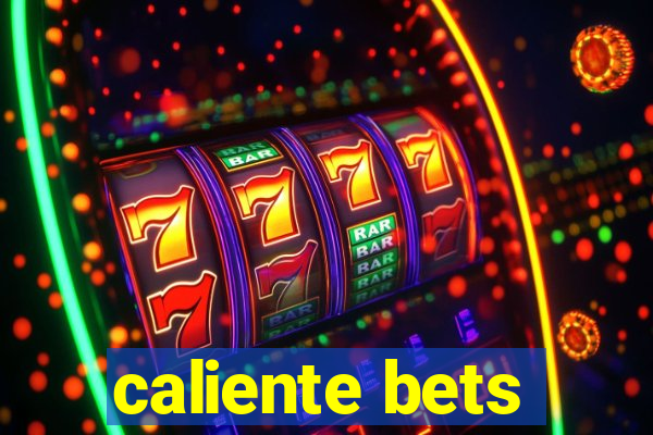 caliente bets