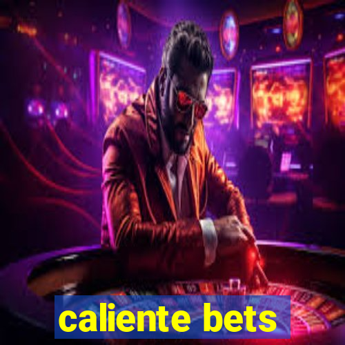 caliente bets