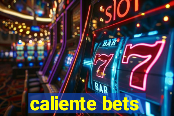 caliente bets