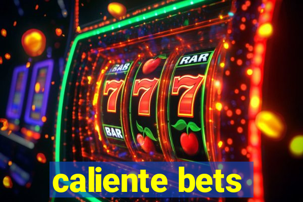 caliente bets