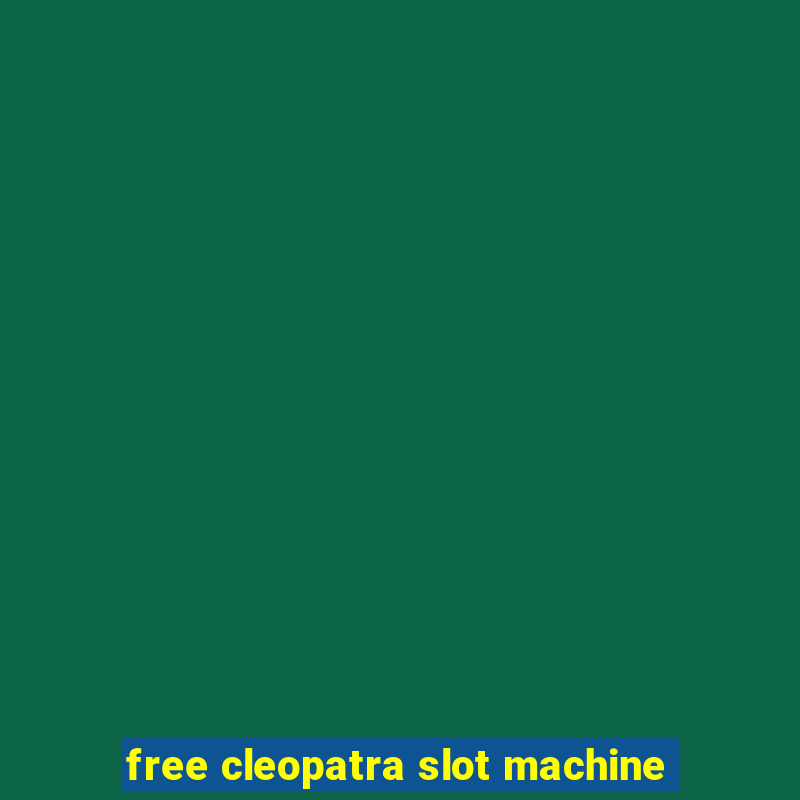 free cleopatra slot machine