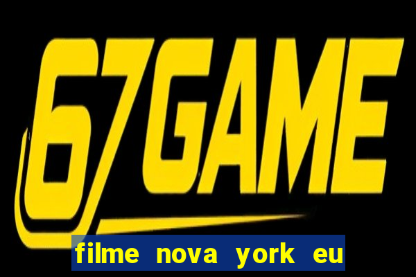 filme nova york eu te amo completo dublado