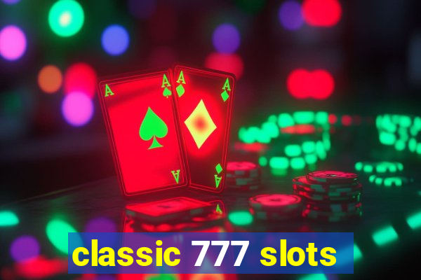 classic 777 slots