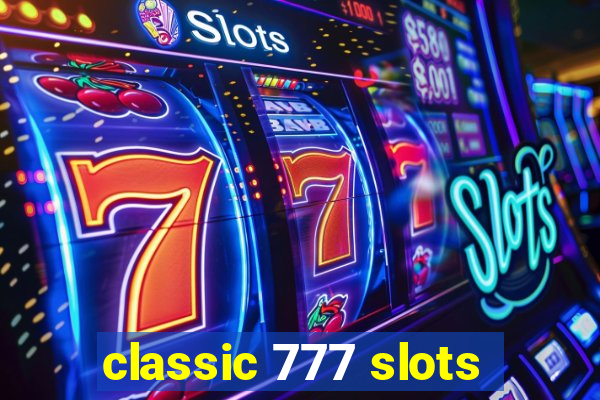 classic 777 slots