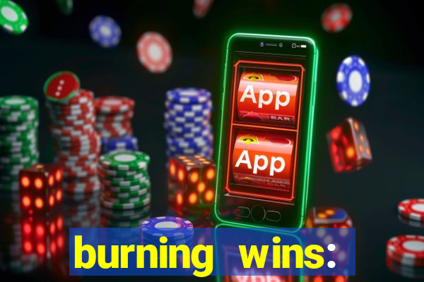 burning wins: classic 5 lines slot recension