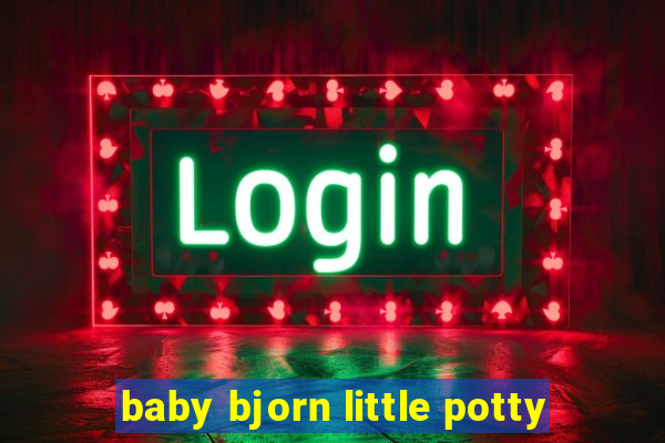 baby bjorn little potty