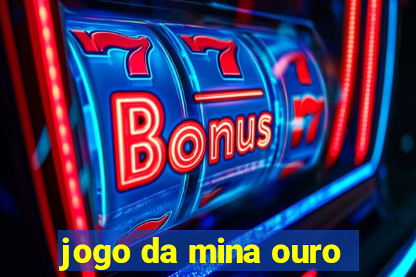 jogo da mina ouro