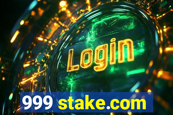 999 stake.com