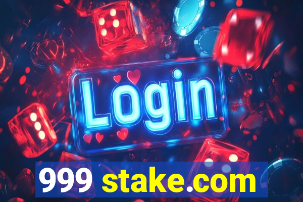 999 stake.com