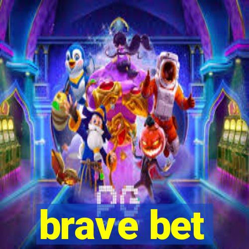 brave bet