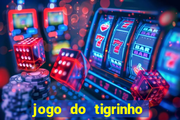 jogo do tigrinho depósito de 1 real