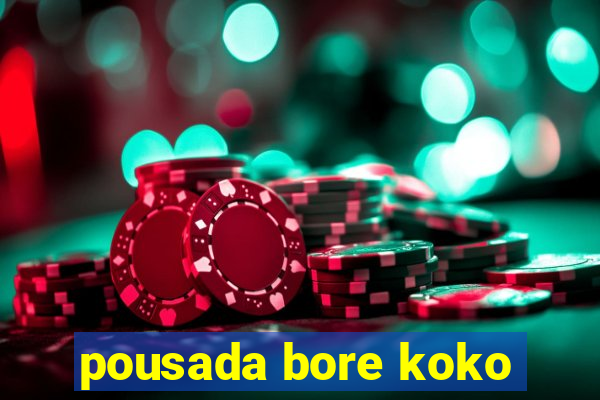 pousada bore koko