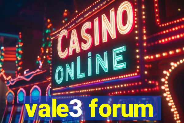 vale3 forum