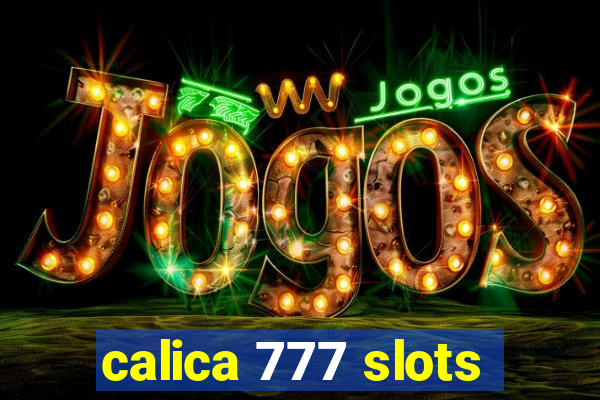 calica 777 slots