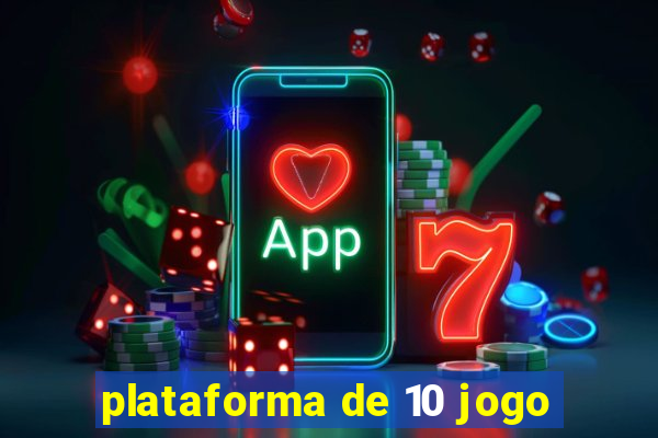 plataforma de 10 jogo