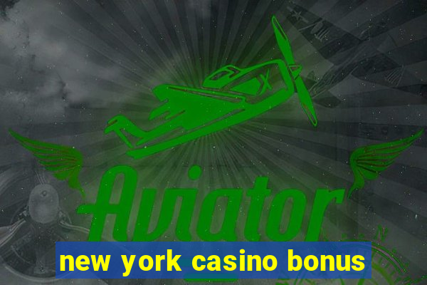 new york casino bonus