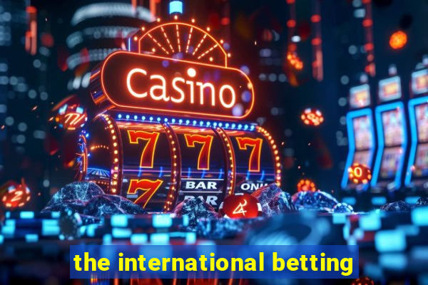 the international betting