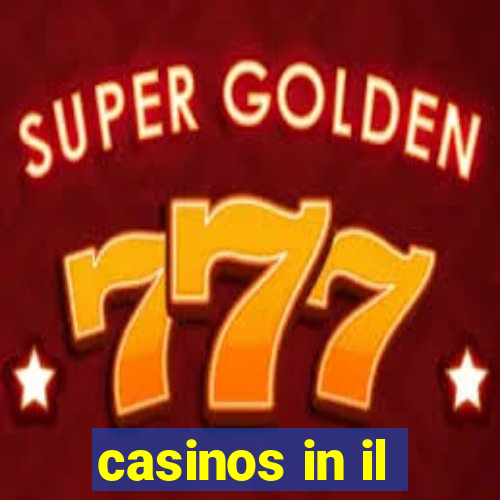 casinos in il