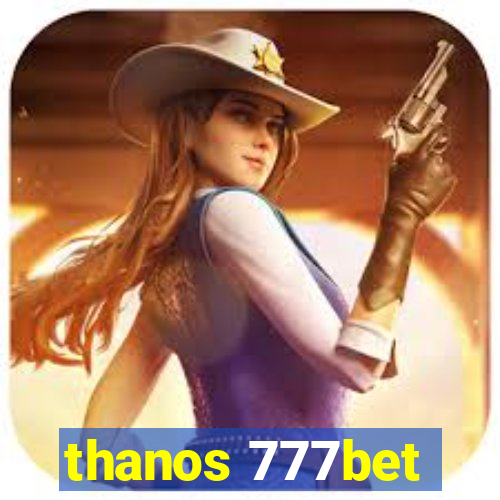 thanos 777bet