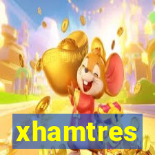 xhamtres