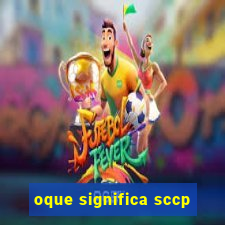 oque significa sccp