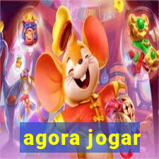 agora jogar