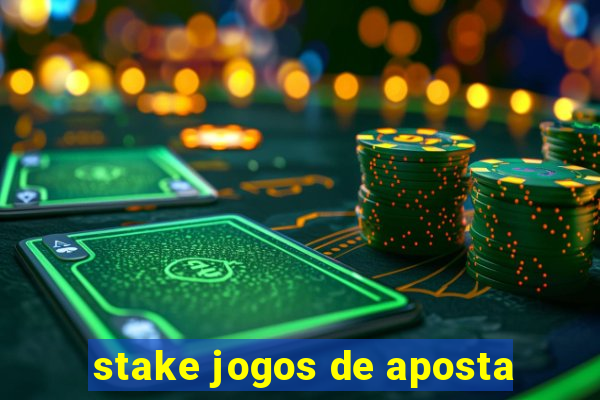 stake jogos de aposta