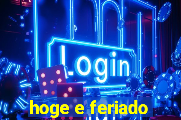 hoge e feriado