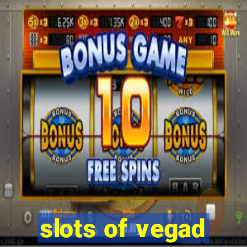 slots of vegad