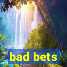 bad bets