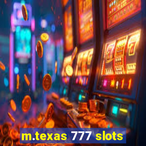 m.texas 777 slots