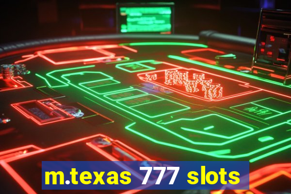 m.texas 777 slots