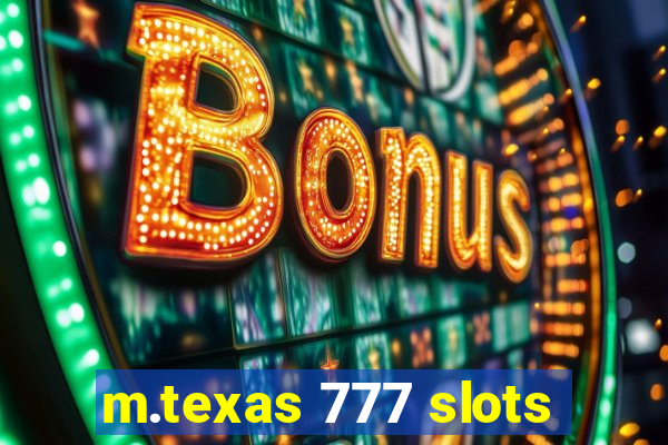 m.texas 777 slots